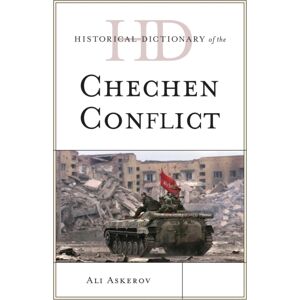 Bloomsbury Publishing Plc Historical Dictionary Of The Chechen Conflict Bloomsbury Publishing Plc Historical Dictionary Of The Chechen Conflict
