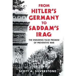 Bloomsbury Publishing Plc From Hitler'S Germany To Saddam'S Iraq : The Enduring False Promise Of Preventive War Bloomsbury Publishing Plc From Hitler'S Germany To Saddam'S Iraq : The Enduring False Promise Of Preventive War