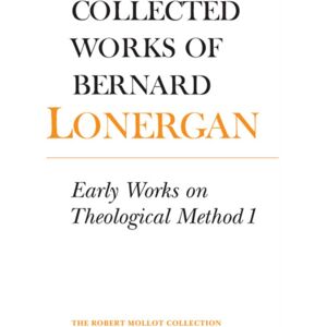 University of Toronto Press Early Works On Theological Method 1 : Volume 22 University of Toronto Press Early Works On Theological Method 1 : Volume 22
