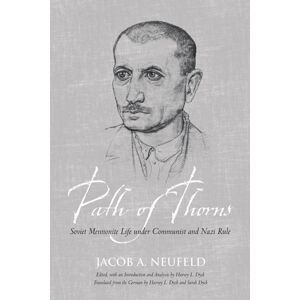 University of Toronto Press Path Of Thorns : Soviet Mennonite Life Under Communist And Nazi Rule University of Toronto Press Path Of Thorns : Soviet Mennonite Life Under Communist And Nazi Rule