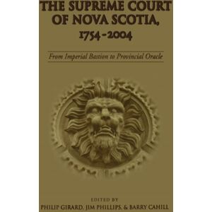 University of Toronto Press The Supreme Court Of Nova Scotia, 1754-2004 : From Imperial Bastion To Provincial Oracle University of Toronto Press The Supreme Court Of Nova Scotia, 1754-2004 : From Imperial Bastion To Provincial Oracle