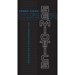 University of Toronto Press Cybersemiotics : Why Information Is Not Enough University of Toronto Press Cybersemiotics : Why Information Is Not Enough