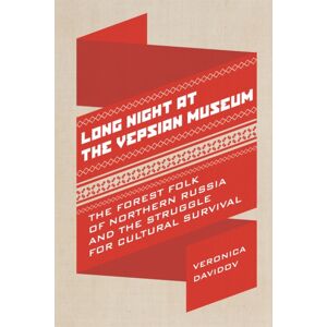 University of Toronto Press Long Night At The Vepsian Museum : The Forest Folk Of Northern Russia And The Struggle For Cultural Survival University of Toronto Press Long Night At The Vepsian Museum : The Forest Folk Of Northern Russia And The Struggle For Cultural Survival