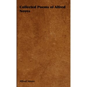 Read Books Collected Poems Of Alfred Noyes Read Books Collected Poems Of Alfred Noyes