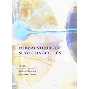 Cambridge Scholars Publishing Formal Studies In Slavic Linguistics Cambridge Scholars Publishing Formal Studies In Slavic Linguistics