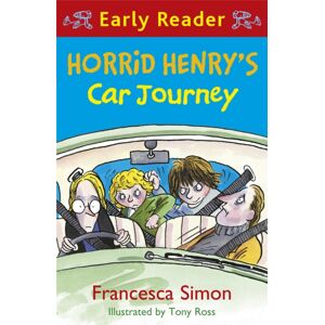 Hachette Children's Group Horrid Henry Early Reader: Horrid Henry'S Car Journey : Book 11 Hachette Children's Group Horrid Henry Early Reader: Horrid Henry'S Car Journey : Book 11