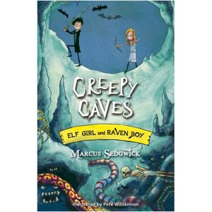 Hachette Children's Group Elf Girl And Raven Boy: Creepy Caves : Book 6 Hachette Children's Group Elf Girl And Raven Boy: Creepy Caves : Book 6