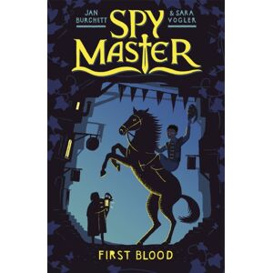 Hachette Children's Group Spy Master: First Blood : Book 1 Hachette Children's Group Spy Master: First Blood : Book 1