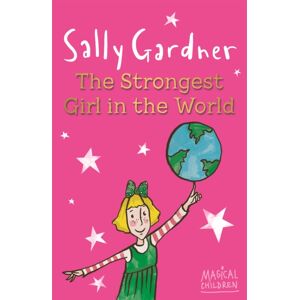 Hachette Children's Group Magical Children: The Strongest Girl In The World Hachette Children's Group Magical Children: The Strongest Girl In The World