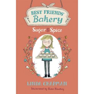 Hachette Children's Group Friends' Bakery: Sugar And Spice : Book 1 Hachette Children's Group Friends' Bakery: Sugar And Spice : Book 1