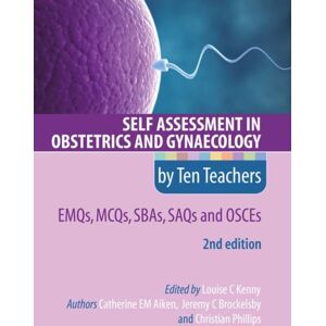 Taylor & Francis Ltd Self Assessment In Obstetrics And Gynaecology By Ten Teachers 2e Emqs, Mcqs, Sbas, Saqs & Osces Taylor & Francis Ltd Self Assessment In Obstetrics And Gynaecology By Ten Teachers 2e Emqs, Mcqs, Sbas, Saqs & Osces