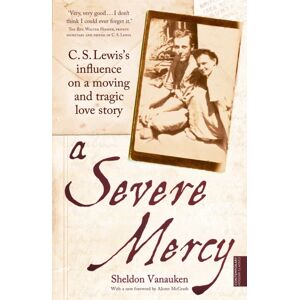John Murray Press A Severe Mercy : C. S. Lewis'S Influence On A Moving And Tragic Love Story John Murray Press A Severe Mercy : C. S. Lewis'S Influence On A Moving And Tragic Love Story