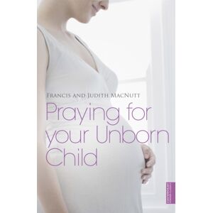 John Murray Press Praying For Your Unborn Child John Murray Press Praying For Your Unborn Child