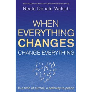 Hodder & Stoughton When Everything Changes, Change Everything : In A Time Of Turmoil, A Pathway To Peace Hodder & Stoughton When Everything Changes, Change Everything : In A Time Of Turmoil, A Pathway To Peace