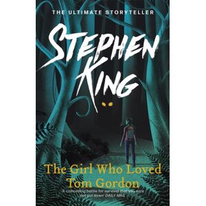 Hodder & Stoughton The Girl Who Loved Tom Gordon : Thrilling Suspense From The No. 1 seller Hodder & Stoughton The Girl Who Loved Tom Gordon : Thrilling Suspense From The No. 1 seller