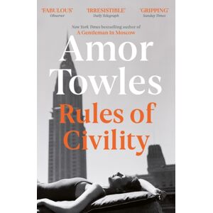 Hodder & Stoughton Rules Of Civility : The Stunning Debut By The Million-Copy selling Author Of A Gentleman In Moscow Hodder & Stoughton Rules Of Civility : The Stunning Debut By The Million-Copy selling Author Of A Gentleman In Moscow
