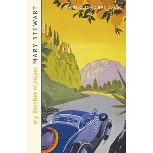 Hodder & Stoughton My Brother Michael : The Genre-Defining Tale Of Adventure, Intrigue And Murder From The Queen Of The Romantic Mystery Hodder & Stoughton My Brother Michael : The Genre-Defining Tale Of Adventure, Intrigue And Murder From The Queen Of The Romantic Mystery