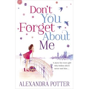 Hodder & Stoughton Don'T You Forget About Me : An Escapist, Magical Romcom From The Author Of Confessions Of A Forty-Something F##k Up! Hodder & Stoughton Don'T You Forget About Me : An Escapist, Magical Romcom From The Author Of Confessions Of A Forty-Something F##k Up!