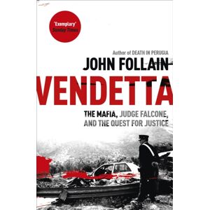 Hodder & Stoughton Vendetta : The Mafia, Judge Falcone And The Quest For Justice Hodder & Stoughton Vendetta : The Mafia, Judge Falcone And The Quest For Justice