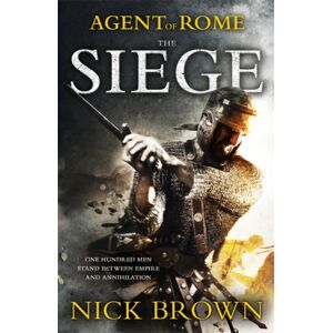 Hodder & Stoughton The Siege : Agent Of Rome 1 Hodder & Stoughton The Siege : Agent Of Rome 1