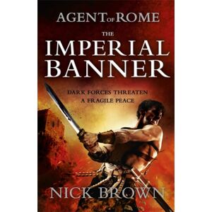 Hodder & Stoughton The Imperial Banner : Agent Of Rome 2 Hodder & Stoughton The Imperial Banner : Agent Of Rome 2