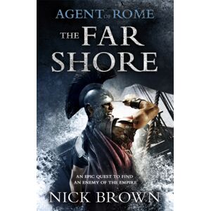 Hodder & Stoughton The Far Shore : Agent Of Rome 3 Hodder & Stoughton The Far Shore : Agent Of Rome 3