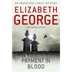 Hodder & Stoughton Payment In Blood : An Inspector Lynley Novel: 2 Hodder & Stoughton Payment In Blood : An Inspector Lynley Novel: 2