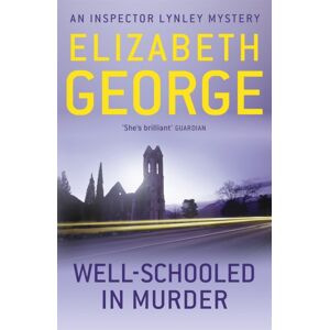 Hodder & Stoughton Well-Schooled In Murder : An Inspector Lynley Novel: 3 Hodder & Stoughton Well-Schooled In Murder : An Inspector Lynley Novel: 3