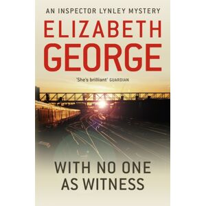 Hodder & Stoughton With No One As Witness : An Inspector Lynley Novel: 13 Hodder & Stoughton With No One As Witness : An Inspector Lynley Novel: 13