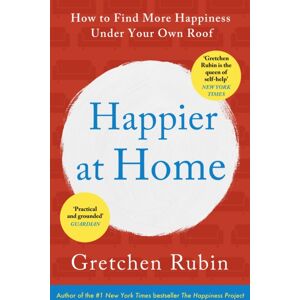 John Murray Press Happier At Home : Kiss More, Jump More, Abandon A Project, Read Samuel Johnson, And My Other Experiments In The Practice Of Everyday Life John Murray Press Happier At Home : Kiss More, Jump More, Abandon A Project, Read Samuel Johnson, And My Other Experiments In The Practice Of Everyday Life