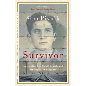 Hodder & Stoughton Survivor: Auschwitz, The Death March And My Fight For Freedom Hodder & Stoughton Survivor: Auschwitz, The Death March And My Fight For Freedom