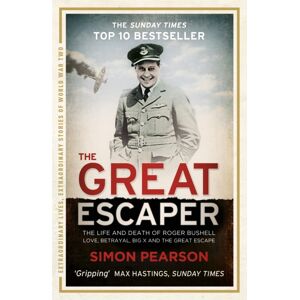 Hodder & Stoughton The Great Escaper : The Life And Death Of Roger Bushell Hodder & Stoughton The Great Escaper : The Life And Death Of Roger Bushell