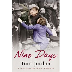 Hodder & Stoughton Nine Days : A Deeply Moving And Beautiful Story Set During The Second World War Hodder & Stoughton Nine Days : A Deeply Moving And Beautiful Story Set During The Second World War