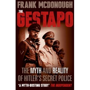 Hodder & Stoughton The Gestapo : The Myth And Reality Of Hitler'S Secret Police Hodder & Stoughton The Gestapo : The Myth And Reality Of Hitler'S Secret Police