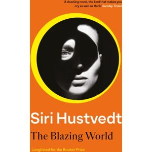 Hodder & Stoughton The Blazing World : Longlisted For The Booker Prize Hodder & Stoughton The Blazing World : Longlisted For The Booker Prize