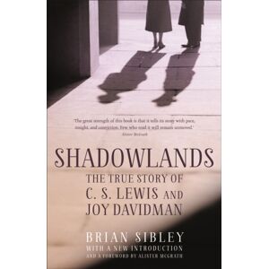 John Murray Press Shadowlands: The True Story Of C S Lewis And Joy Davidman John Murray Press Shadowlands: The True Story Of C S Lewis And Joy Davidman