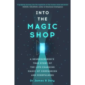 Hodder & Stoughton Into The Magic Shop : A Neurosurgeon'S True Story Of The Life-Changing Magic Of Mindfulness And Compassion That Inspired The Hit K-Pop Band Bts Hodder & Stoughton Into The Magic Shop : A Neurosurgeon'S True Story Of The Life-Changing Magic Of Mindfulness And Compassion That Inspired The Hit K-Pop Band Bts