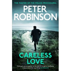 Hodder & Stoughton Careless Love : The 25th Dci Banks Crime Novel From The Master Of The Police Procedural Hodder & Stoughton Careless Love : The 25th Dci Banks Crime Novel From The Master Of The Police Procedural