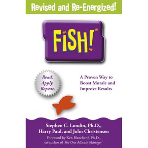Hodder & Stoughton Fish! : A Remarkable Way To Boost Morale And Improve Results, Over 6 Million Copies Sold Hodder & Stoughton Fish! : A Remarkable Way To Boost Morale And Improve Results, Over 6 Million Copies Sold