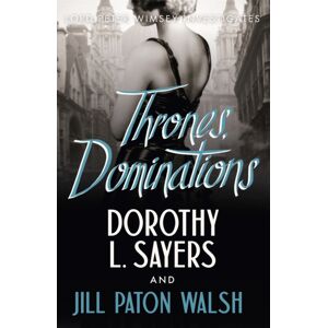 Hodder & Stoughton Thrones, Dominations : The Enthralling Continuation Of Dorothy L. Sayers' Beloved Series Hodder & Stoughton Thrones, Dominations : The Enthralling Continuation Of Dorothy L. Sayers' Beloved Series