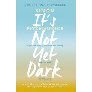 Hachette Books Ireland It'S Not Yet Dark Hachette Books Ireland It'S Not Yet Dark