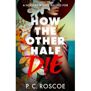 Hachette Children's Group How The Other Half Die : This Steamy Ya Thriller Is Gossip Girl Meets The White Lotus Hachette Children's Group How The Other Half Die : This Steamy Ya Thriller Is Gossip Girl Meets The White Lotus