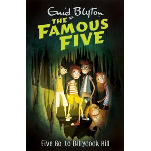 Hachette Children's Group Famous Five: Five Go To Billycock Hill : Book 16 Hachette Children's Group Famous Five: Five Go To Billycock Hill : Book 16