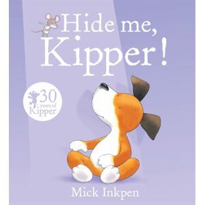 Hachette Children's Group Kipper: Hide Me, Kipper Hachette Children's Group Kipper: Hide Me, Kipper