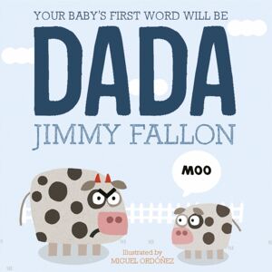 Hachette Children's Group Your Baby'S First Word Will Be Dada Hachette Children's Group Your Baby'S First Word Will Be Dada