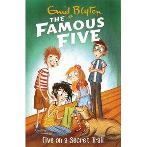 Hachette Children's Group Famous Five: Five On A Secret Trail : Book 15 Hachette Children's Group Famous Five: Five On A Secret Trail : Book 15