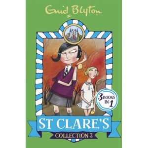 Hachette Children's Group St Clare'S Collection 3 : Books 7-9 Hachette Children's Group St Clare'S Collection 3 : Books 7-9
