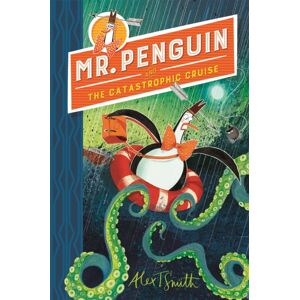 Hachette Children's Group Mr Penguin And The Catastrophic Cruise : Book 3 Hachette Children's Group Mr Penguin And The Catastrophic Cruise : Book 3