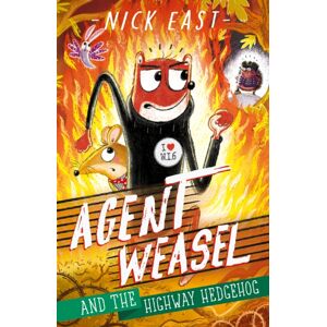 Hachette Children's Group Agent Weasel And The Highway Hedgehog : Book 4 Hachette Children's Group Agent Weasel And The Highway Hedgehog : Book 4