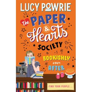 Hachette Children's Group The Paper & Hearts Society: Bookishly Ever After : Book 3 Hachette Children's Group The Paper & Hearts Society: Bookishly Ever After : Book 3